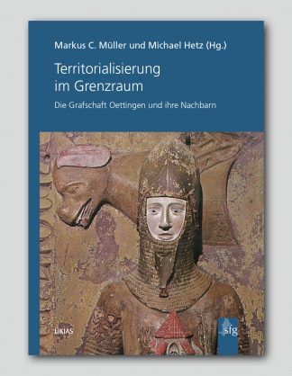 Markus C. Müller und<br>Michael Hetz (Hg.)<br>Territorialisierung<br>im Grenzraum